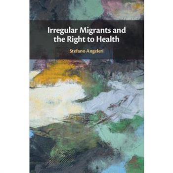Irregular Migrants and the Right to Health