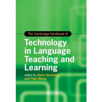 The Cambridge Handbook of Technology in Language Teaching and Learning