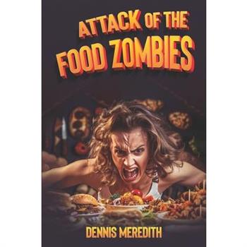 Attack of the Food Zombies