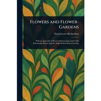 Flowers and Flower-Gardens