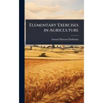 Elementary Exercises in Agriculture