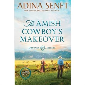 The Amish Cowboy's Makeover (Large Print)