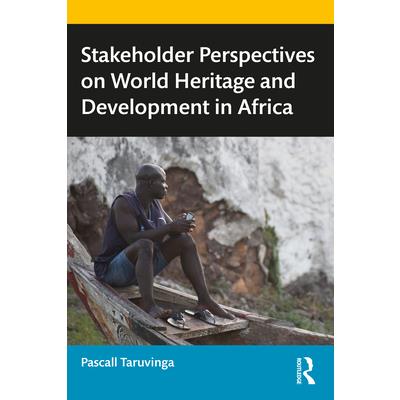 Stakeholder Perspectives on World Heritage and Development in Africa