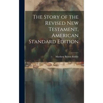 The Story of the Revised New Testament, American Standard Edition
