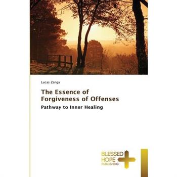 The Essence of Forgiveness of Offenses