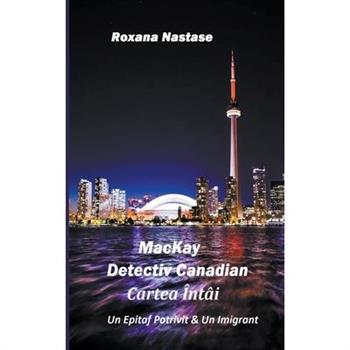 MacKay - Detectiv Canadian Cartea ?nt璽i