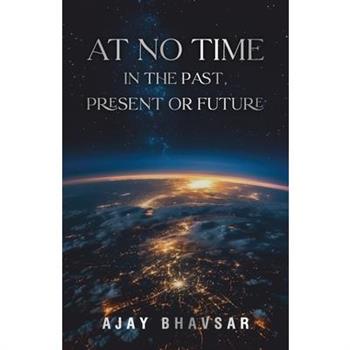 At No Time in the Past, Present or Future
