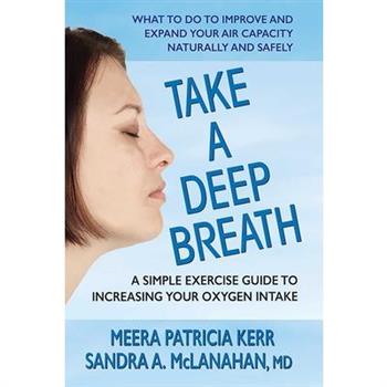 Take a Deep BreathA Simple Exercise Guide to Increasing Your Oxygen Intake