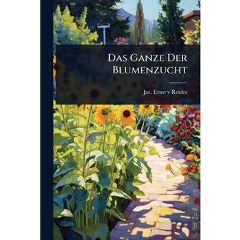Das Ganze Der Blumenzucht
