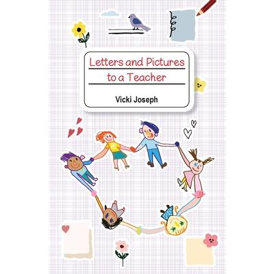 Letters and Pictures to a Teacher