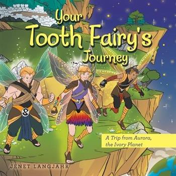 Your Tooth Fairy's Journey