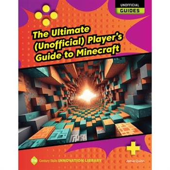 The Ultimate (Unofficial) Player's Guide to Minecraft