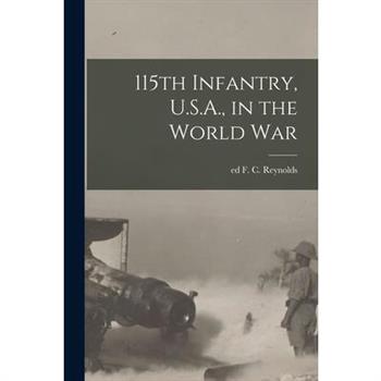 115th Infantry, U.S.A., in the World War
