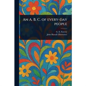 An A. B. C. of Every-day People