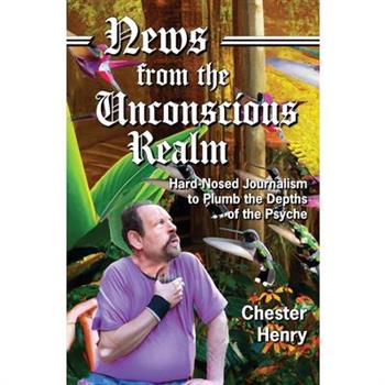 News from the Unconscious Realm