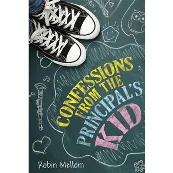 Confessions from the Principal’s Kid