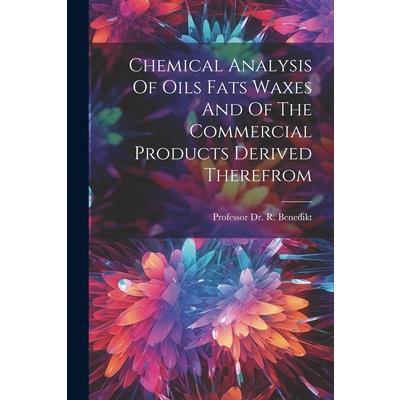 Chemical Analysis Of Oils Fats Waxes And Of The Commercial Products Derived Therefrom