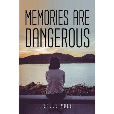 Memories Are Dangerous