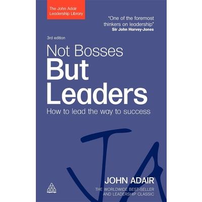 Not Bosses But Leaders