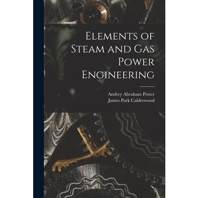 Elements of Steam and Gas Power Engineering