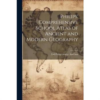 Philips' Comprehensive School Atlas of Ancient and Modern Geography