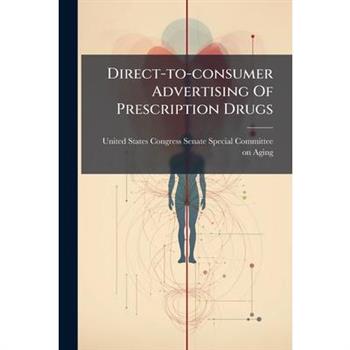 Direct-to-consumer Advertising Of Prescription Drugs