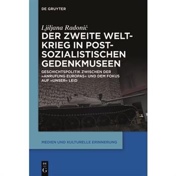 Der Zweite Weltkrieg in Postsozialistischen Gedenkmuseen