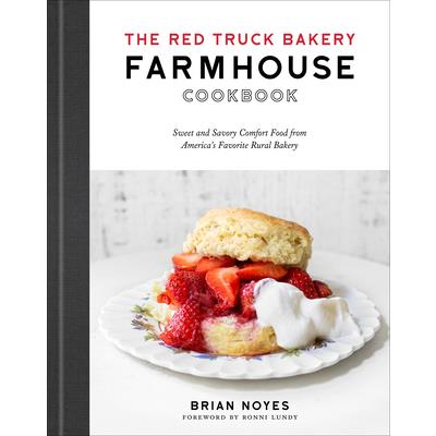 The Red Truck Bakery Farmhouse Cookbook