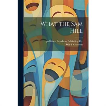 What the sam Hill