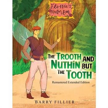 The Trooth and Nuthin but the Tooth