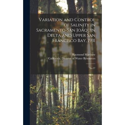 Variation and Control of Salinity in Sacramento-San Joaquin Delta and Upper San Francisco bay, 1931