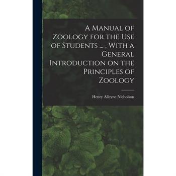 A Manual of Zoology for the use of Students ..., With a General Introduction on the Principles of Zoology