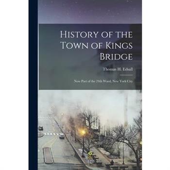 History of the Town of Kings Bridge
