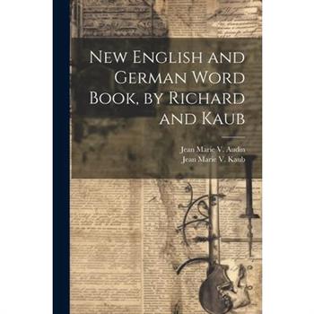 New English and German Word Book, by Richard and Kaub