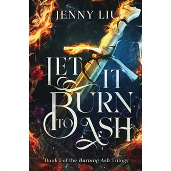 Let It Burn to Ash