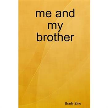 me and my brother