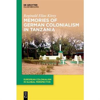 Memories of German Colonialism in Tanzania