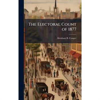 The Electoral Count of 1877