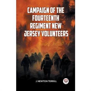Campaign of the Fourteenth Regiment New Jersey Volunteers