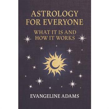 Evangeline Adams' Astrology for Everyone