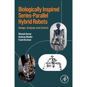 Biologically Inspired Series-Parallel Hybrid Robots