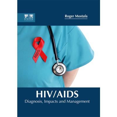 Hiv/Aids: Diagnosis, Impacts and Management