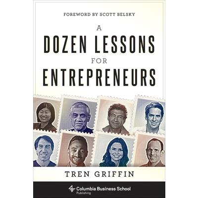 A Dozen Lessons for Entrepreneurs