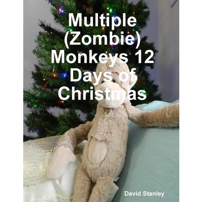 Multiple (Zombie) Monkeys 12 Days of Christmas