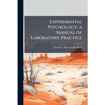 Experimental Psychology; a Manual of Laboratory Practice