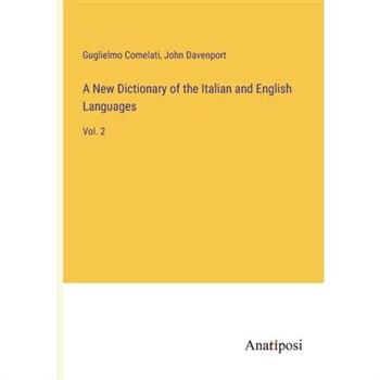 A New Dictionary of the Italian and English Languages
