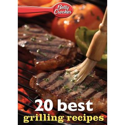 Betty Crocker 20 Best Grilling Recipes