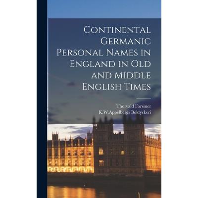 Continental Germanic Personal Names in England in old and Middle English Times
