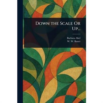 Down the Scale Or Up...