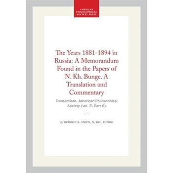 The Years 1881-1894 in Russia: A Memorandum Found in the Papers of N. Kh. Bunge. a Translation and Commentary